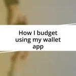 How I budget using my wallet app