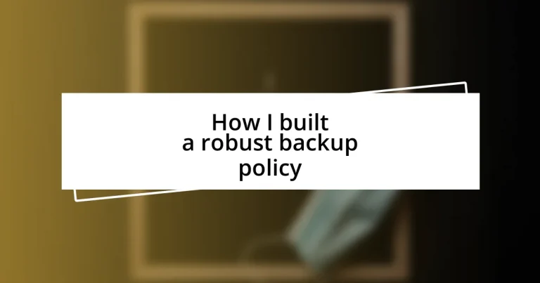 How I built a robust backup policy