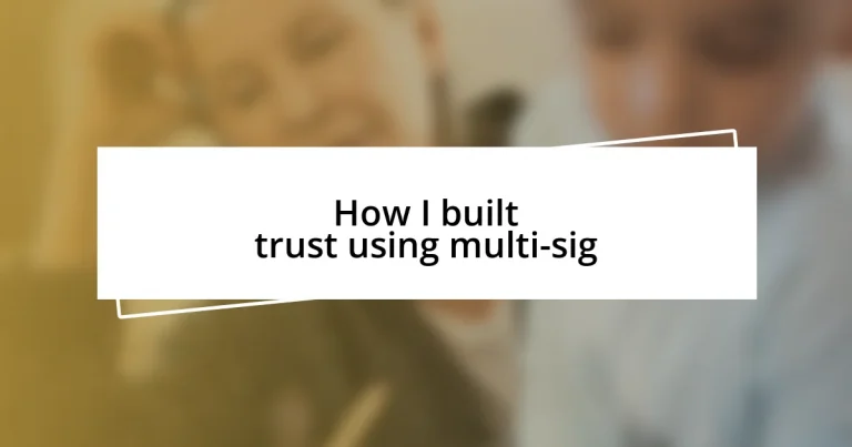 How I built trust using multi-sig