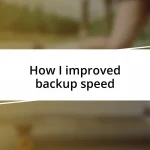 How I improved backup speed