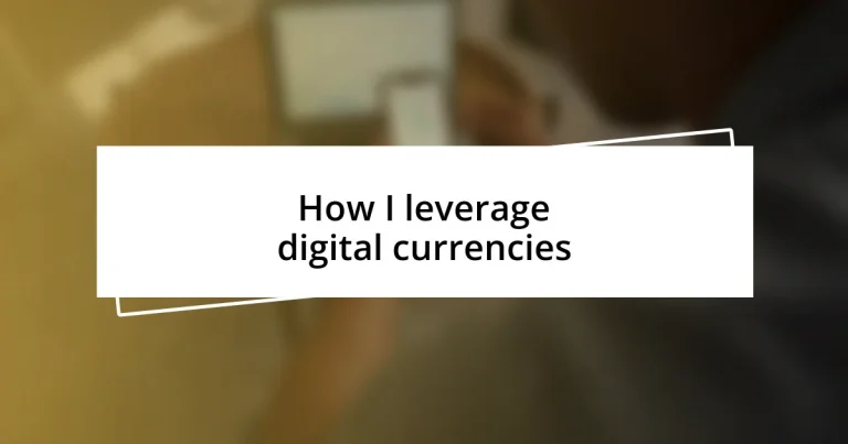 How I leverage digital currencies