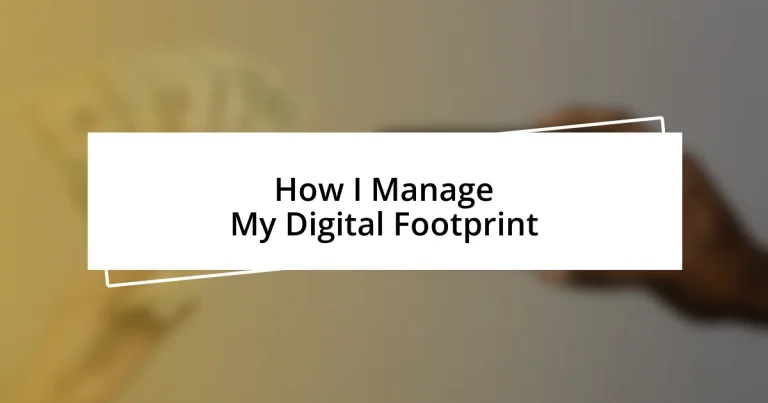 How I Manage My Digital Footprint