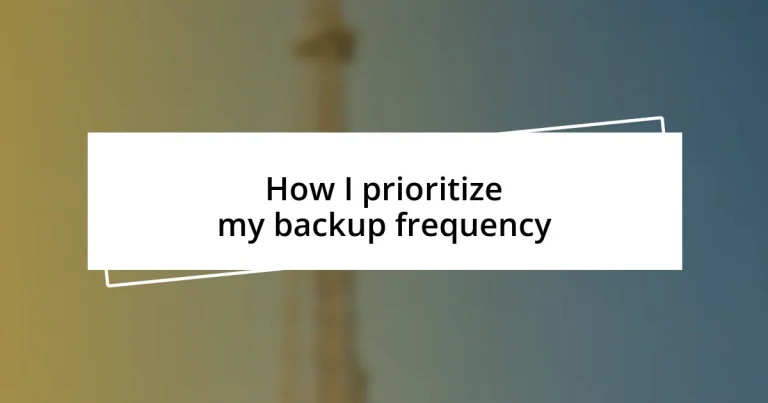 How I prioritize my backup frequency