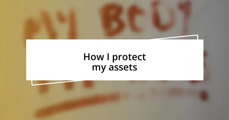 How I protect my assets