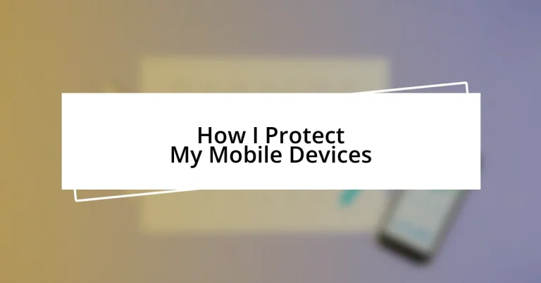 How I Protect My Mobile Devices