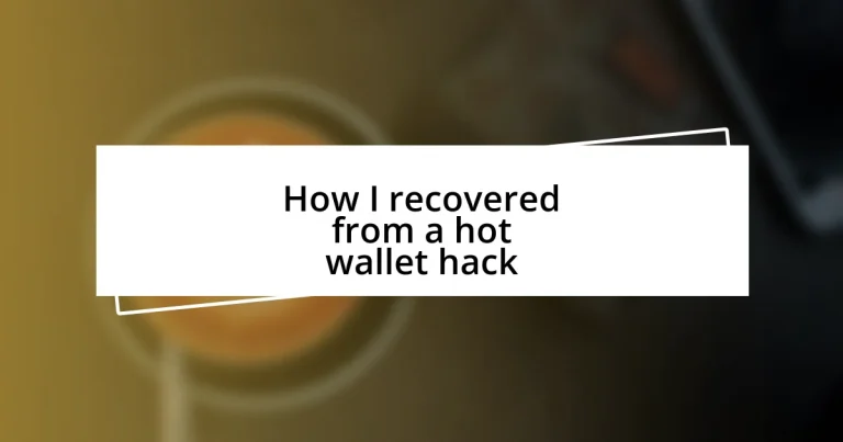 How I recovered from a hot wallet hack