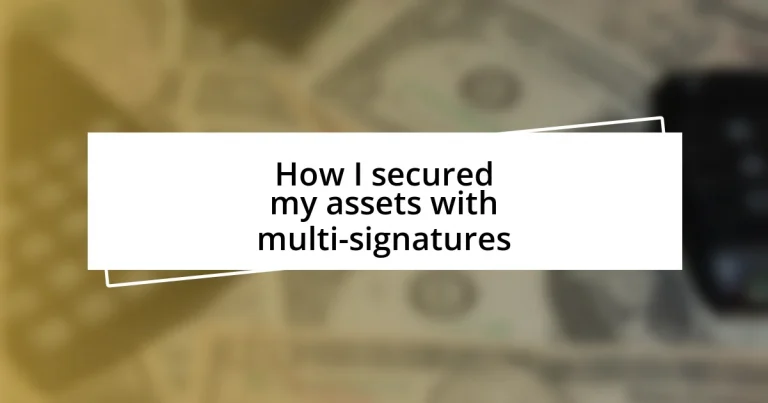 How I secured my assets with multi-signatures