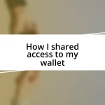 How I shared access to my wallet