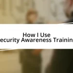 How I Use Security Awareness Training