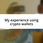 My experience using crypto wallets