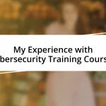 My Experience with Cybersecurity Training Courses