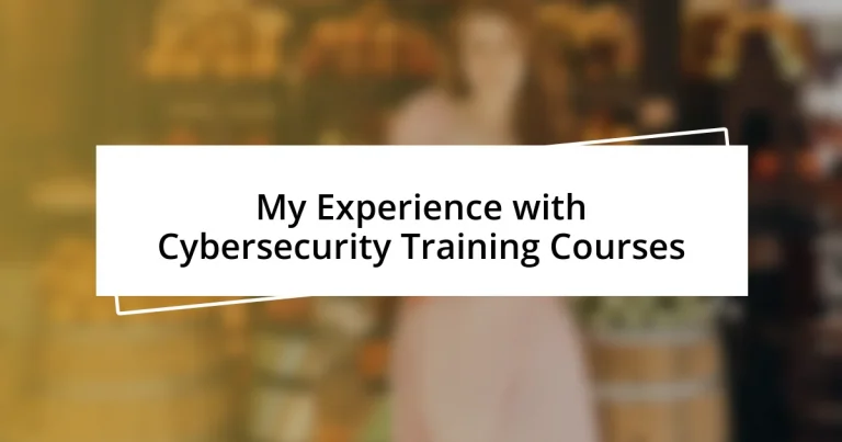 My Experience with Cybersecurity Training Courses