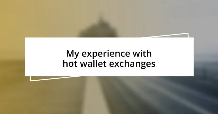 My experience with hot wallet exchanges