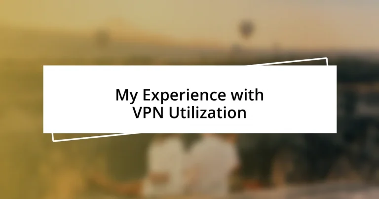 My Experience with VPN Utilization