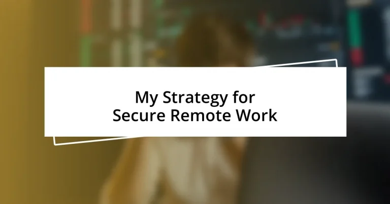 My Strategy for Secure Remote Work