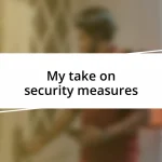 My take on security measures