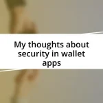 My thoughts about security in wallet apps