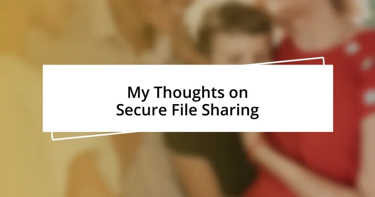 My Thoughts on Secure File Sharing