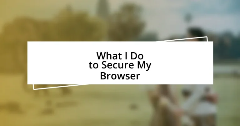 What I Do to Secure My Browser