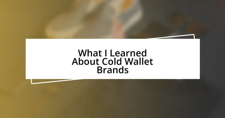 What I Learned About Cold Wallet Brands