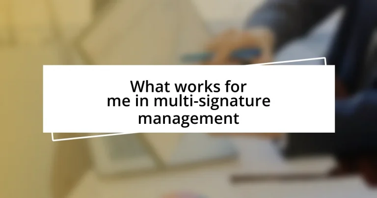 What works for me in multi-signature management