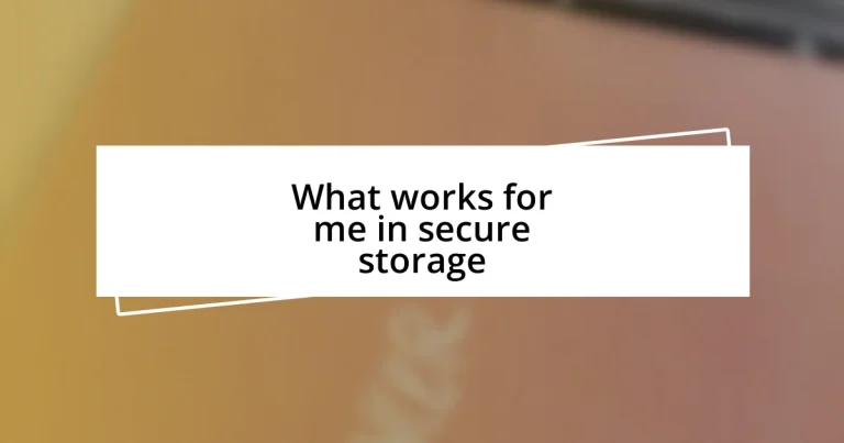 What works for me in secure storage