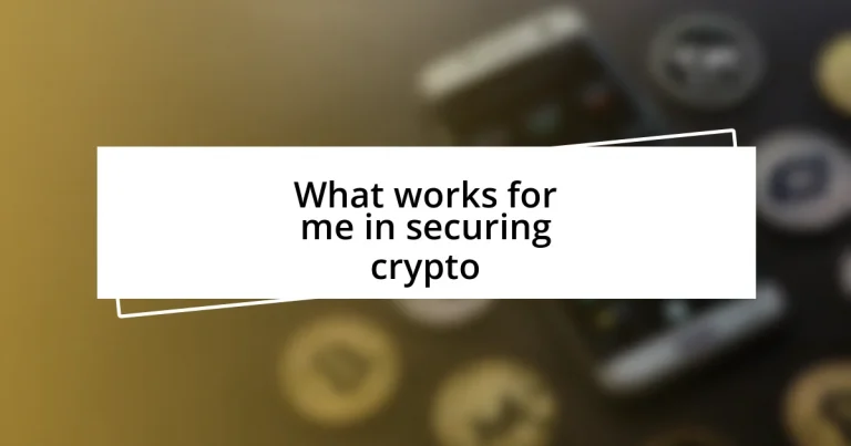 What works for me in securing crypto