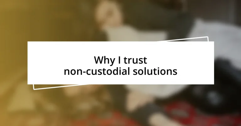 Why I trust non-custodial solutions