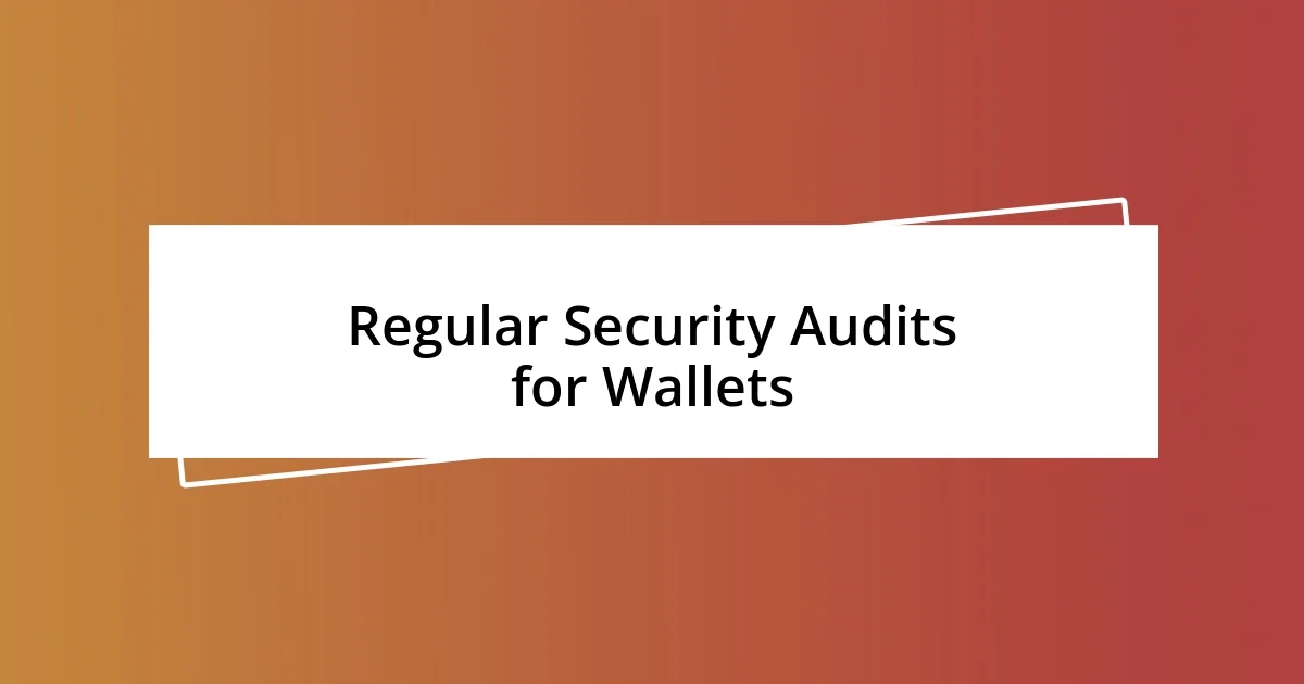 Regular Security Audits for Wallets