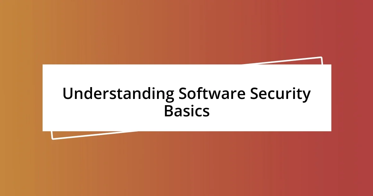 Understanding Software Security Basics