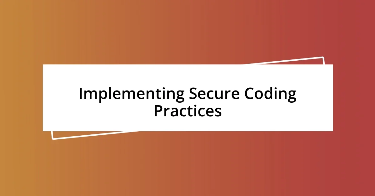 Implementing Secure Coding Practices