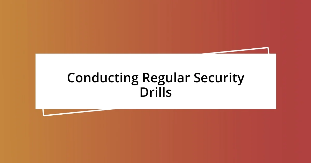 Conducting Regular Security Drills