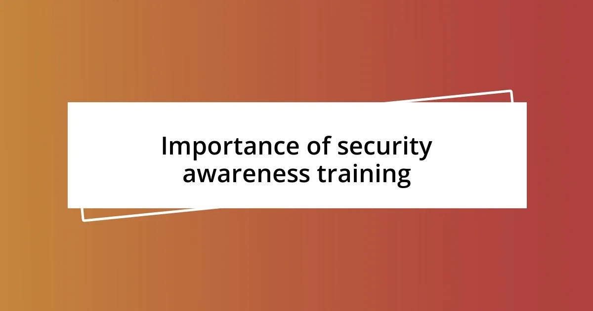 Importance of security awareness training