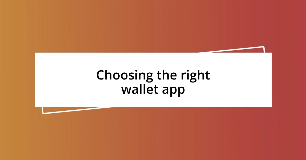 Choosing the right wallet app