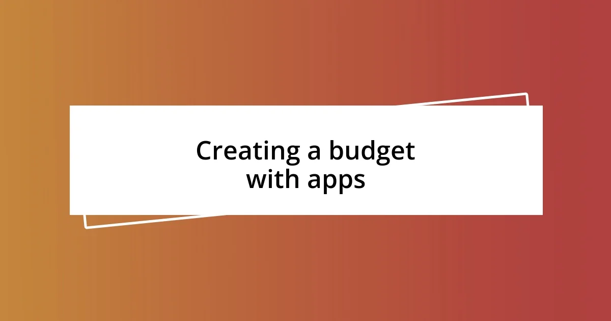 Creating a budget with apps