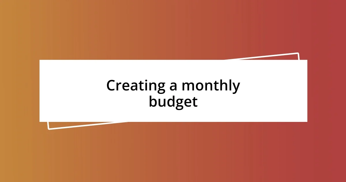 Creating a monthly budget