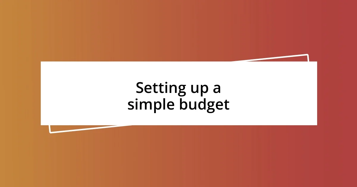 Setting up a simple budget