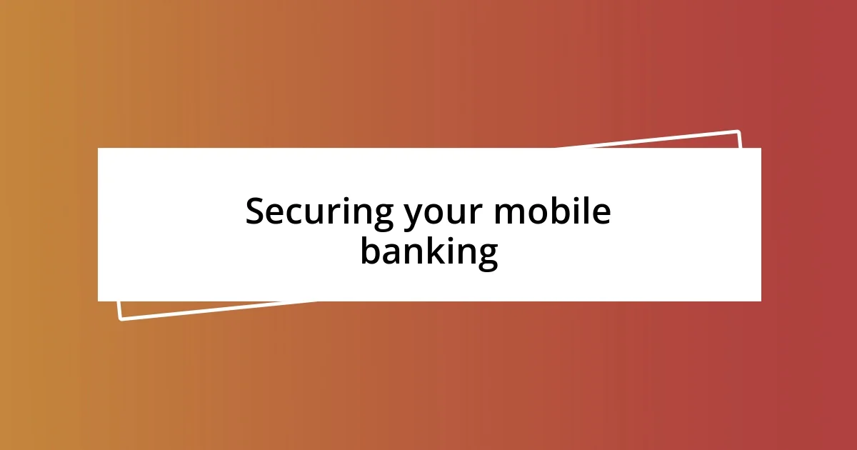 Securing your mobile banking