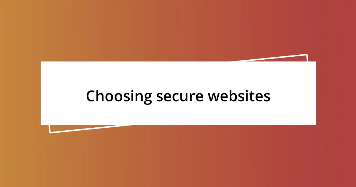 Choosing secure websites