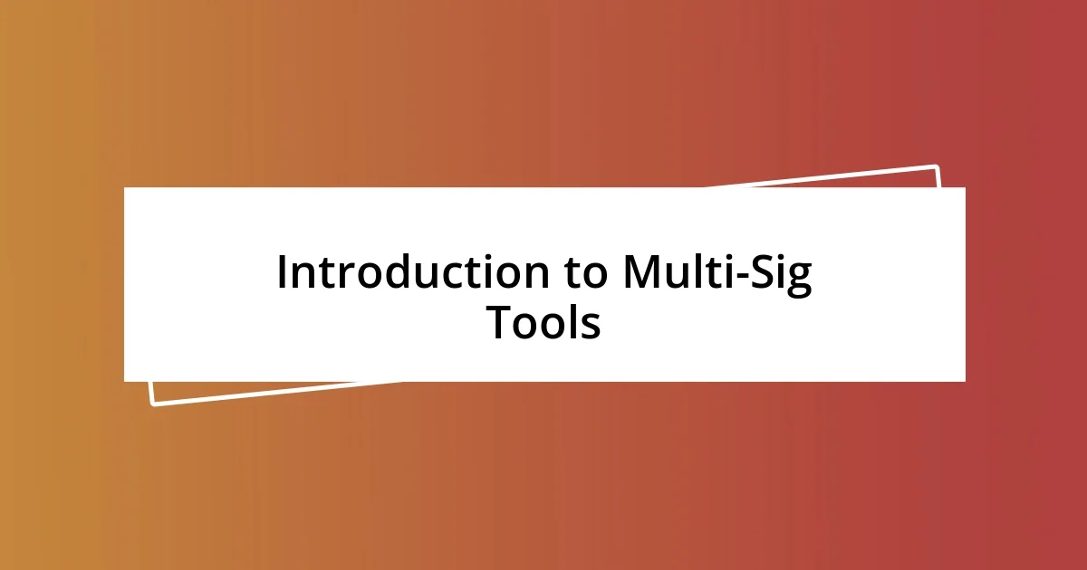 Introduction to Multi-Sig Tools