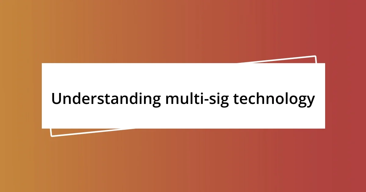 Understanding multi-sig technology