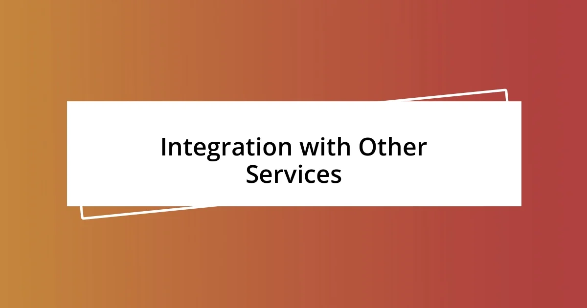 Integration with Other Services