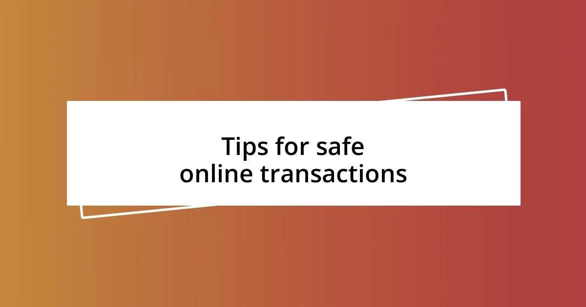 Tips for safe online transactions