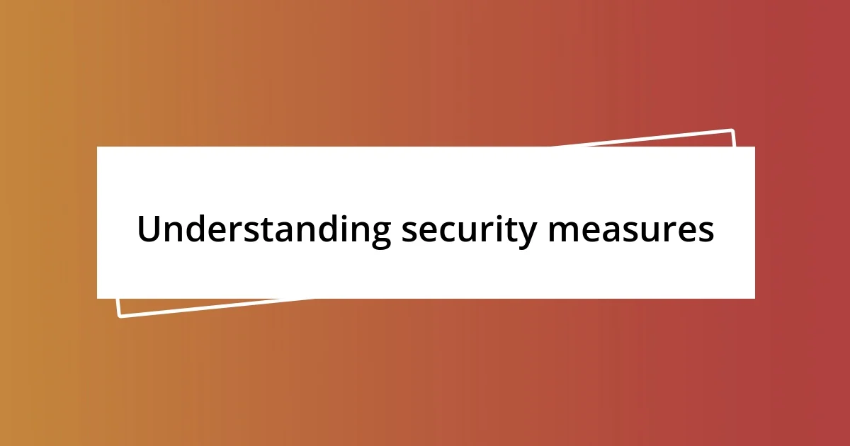 Understanding security measures