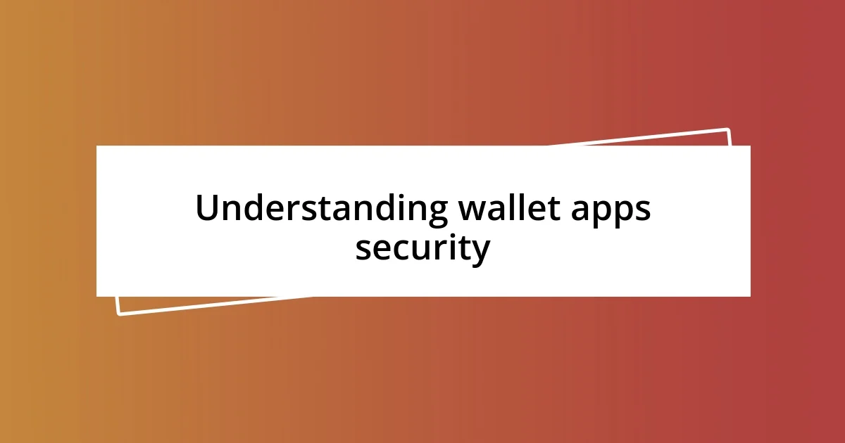 Understanding wallet apps security