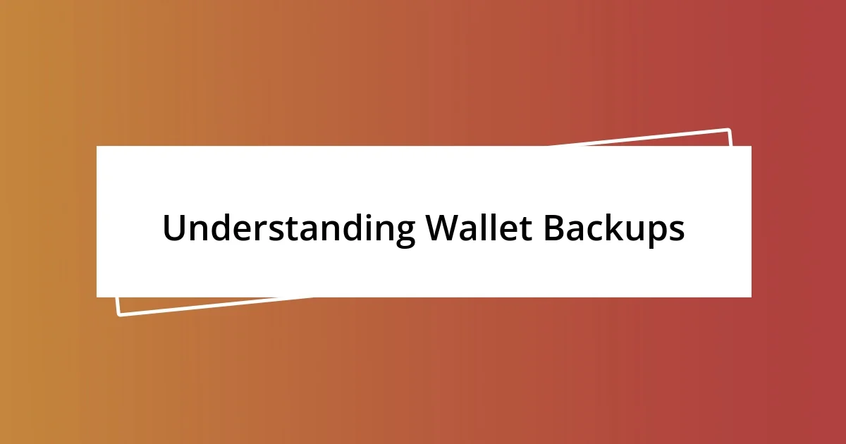 Understanding Wallet Backups