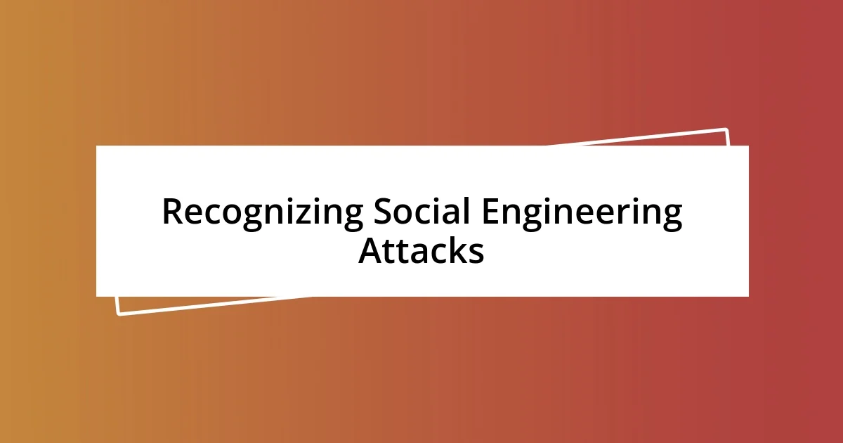 Recognizing Social Engineering Attacks